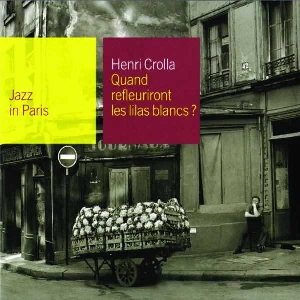 Henri Crolla - Quand Refleuriront Les Lilas Blancs