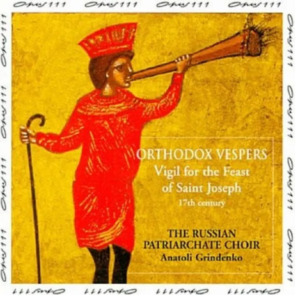 Russian Patriarchate Choir - Orthodox Vespers (Vigil For The Feast Of Saint Joseph, 17th Century)