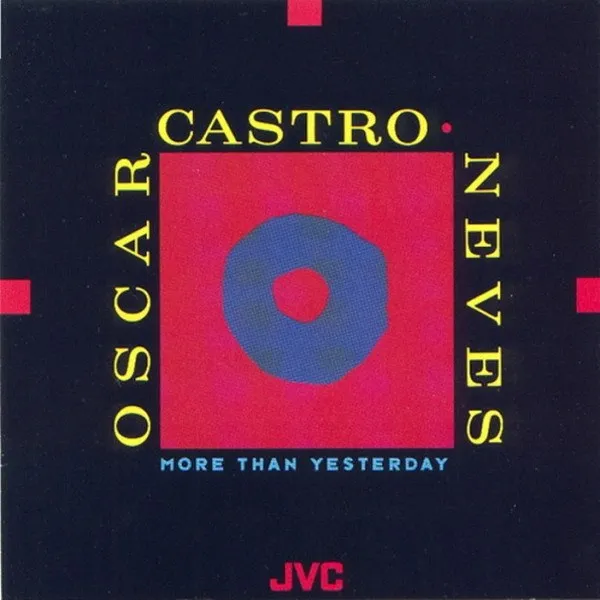 Oscar Castro-Neves - More Than Yesterday