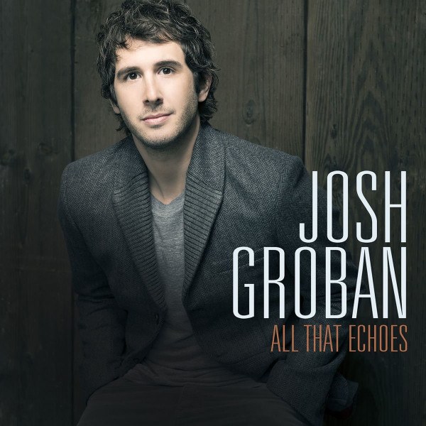 CD Josh Groban — All That Echoes фото