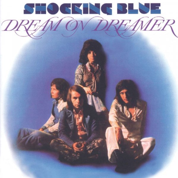 CD Shocking Blue — Dream On Dreamer & Good Times фото