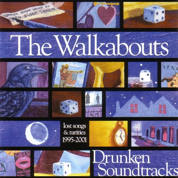 Walkabouts - Drunken Soundtracks: Lost Songs & Rarities 1995-2001
