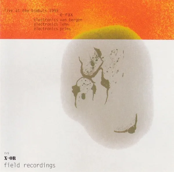 E-Rax - Live At The Bimhuis 1999