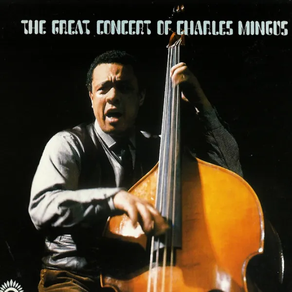 Charles Mingus - Great Concert Of Charles Mingus