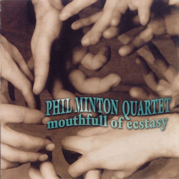 CD Phil Minton Quartet — Mouthfull Of Ecstasy фото