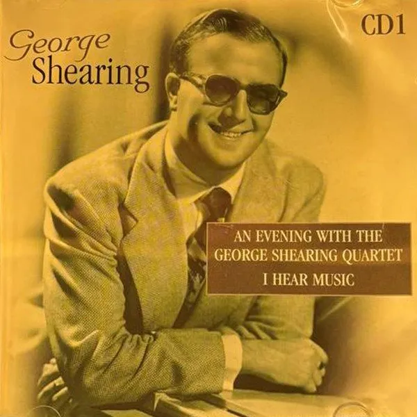 George Shearing Quintet - An Evening With The George Shearing Quartet / I Hear Music