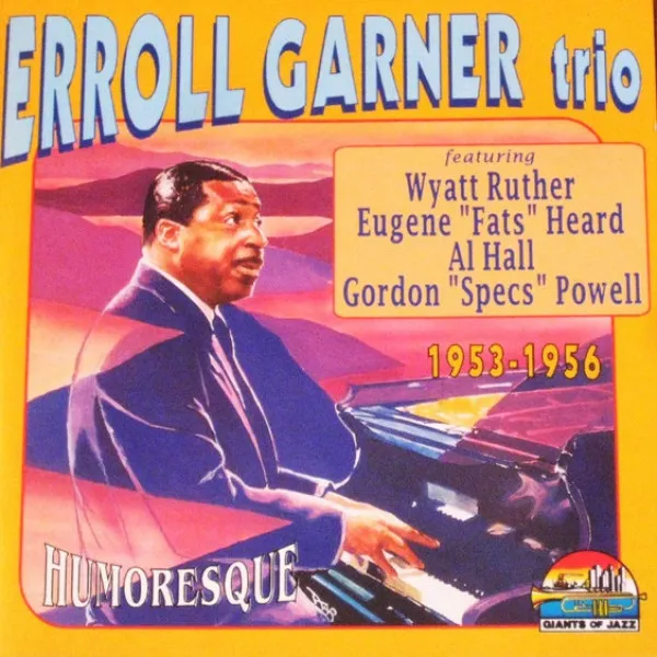 Erroll Garner Trio - Humoresque (1953-1956)