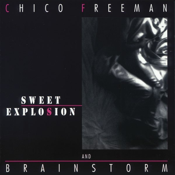 CD Chico Freeman — Sweet Explosion фото
