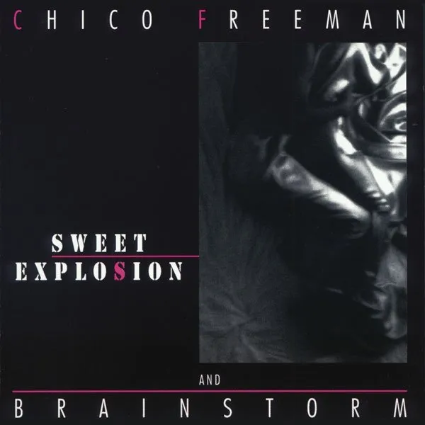 Chico Freeman - Sweet Explosion