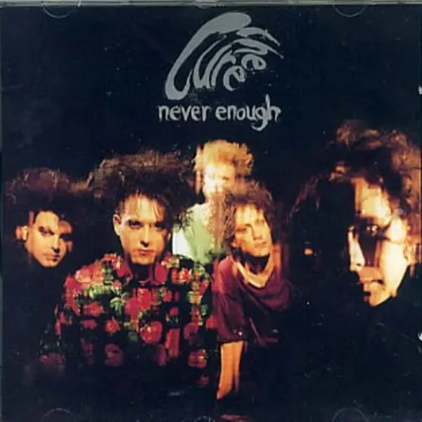 Cure - Never Enough