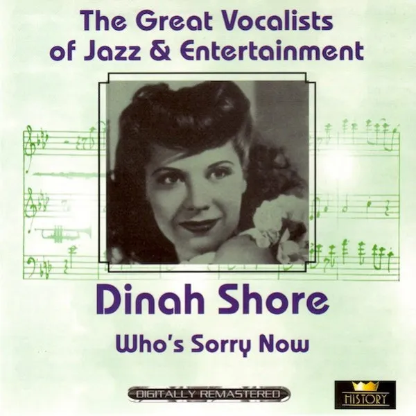 Dinah Shore - Who's Sorry Now