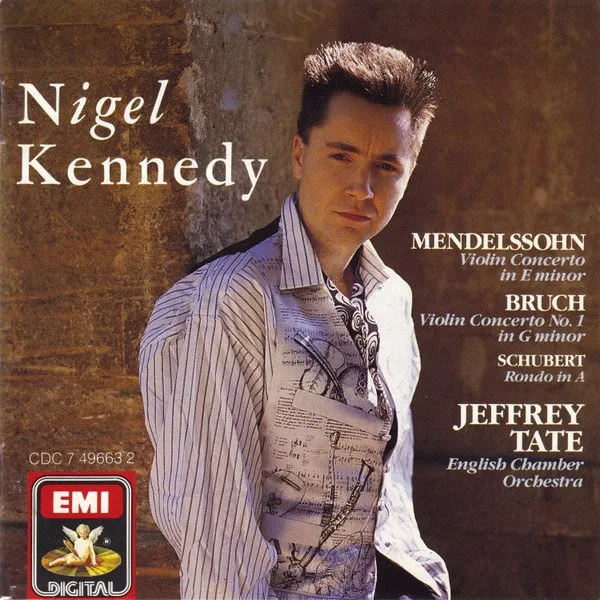 Nigel Kennedy - Mendelssohn, Bruch, Schubert: Violin Concerto In E Minor / Violin Concerto No. 1 In G Minor / Rondo In A