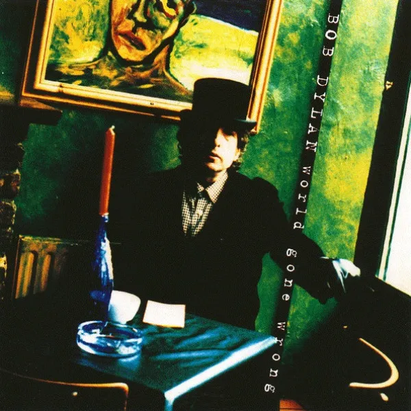 Bob Dylan - World Gone Wrong