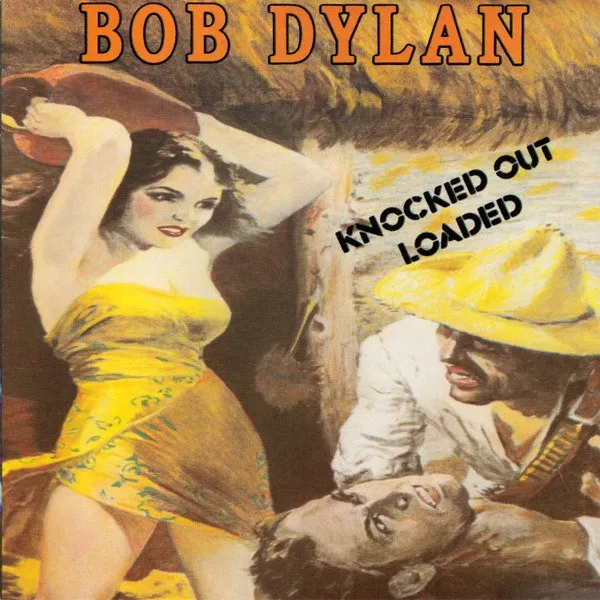 Bob Dylan - Knocked Out Loaded