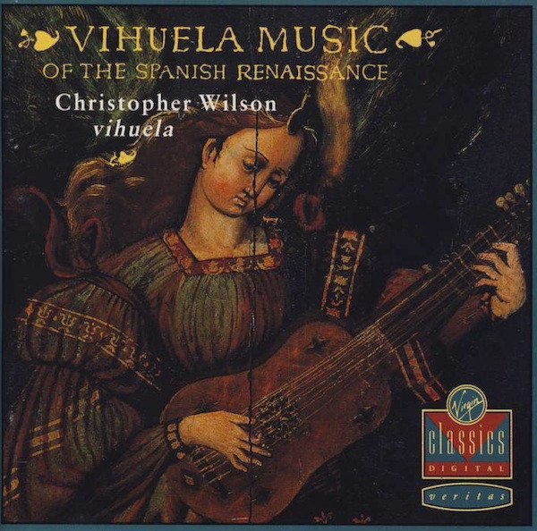 CD Christopher Wilson — Vihuela Music Of The Spanish Renaissance фото