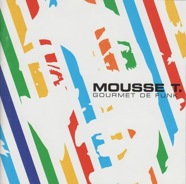 Mousse T. - Gourmet De Funk