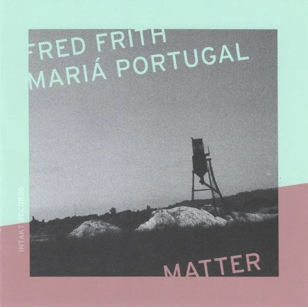Fred Frith - Matter