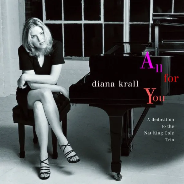 Diana Krall - All For You (A Dedication To The Nat King Cole Trio)
