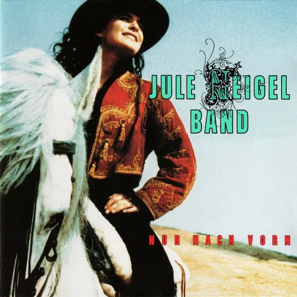 Jule Neigel Band - Nur Nach Vorn