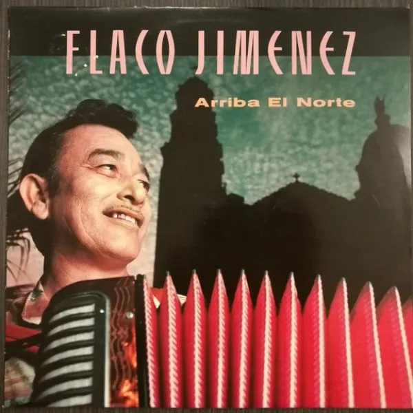 Flaco Jimenez - Arriba El Norte