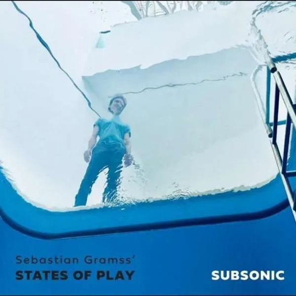Sebastian Gramss' States Of Play - Subsonic