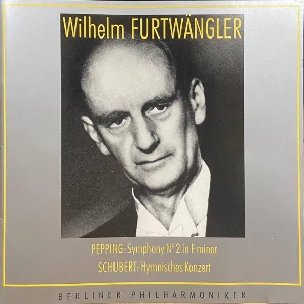 Wilhelm Furtwangler - Pepping: Symphony No.2 In F Minor / Shubert: Hymnische Konzert