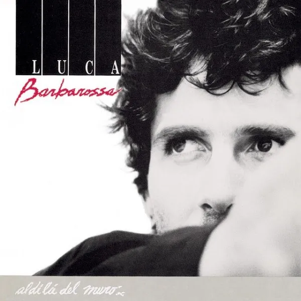Luca Barbarossa - Al Di La Del Muro
