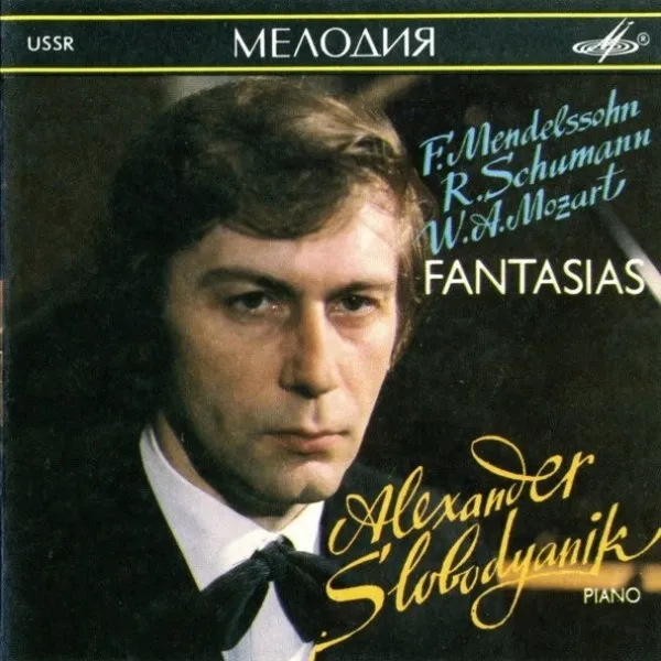 Александр Слободяник - Mendelssohn / Schumann / Mozart: Fantasias