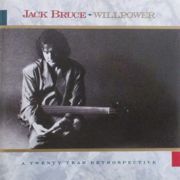 Jack Bruce - Willpower: A Twenty Year Retrospective (1968-1988)
