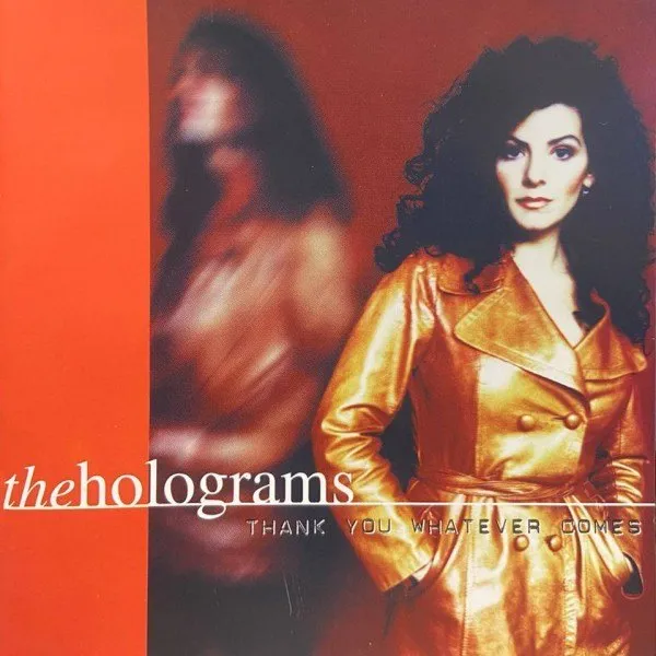 Holograms - Thank You Whatever Comes