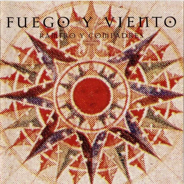 Ramiro Y Compadres - Fuego Y Viento