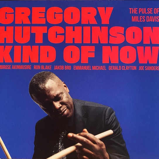 CD Gregory Hutchinson — Kind Of Now - The Pulse Of Miles Davis фото