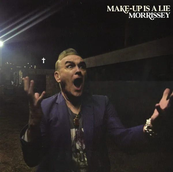Morrissey - Make-Up Is A Lie