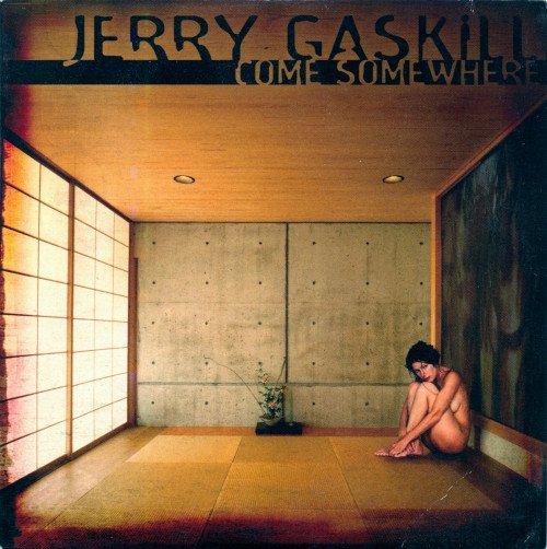 CD Jerry Gaskill — Come Somewhere фото