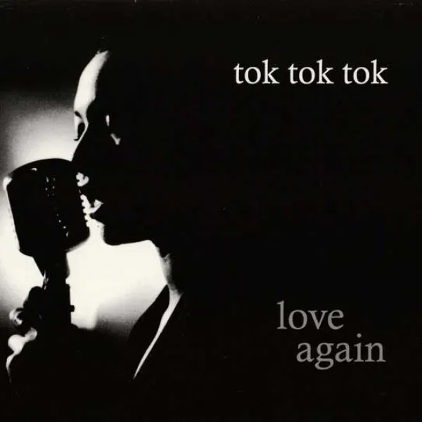 Tok Tok Tok - Love Again