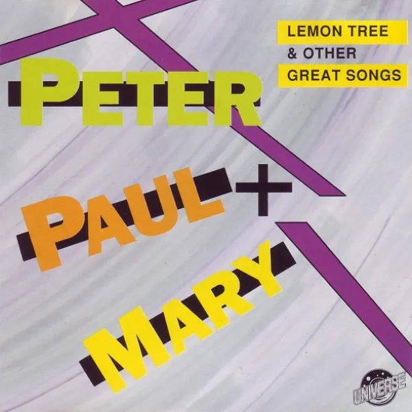 Peter, Paul And Mary - Lemon Tree & Other Great Songs