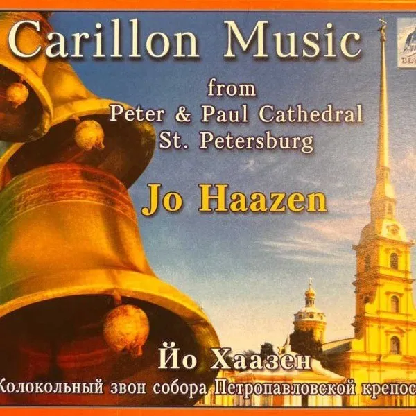 Jo Haazen - Carillon Music From Peter & Paul Cathedral St. Petersburg