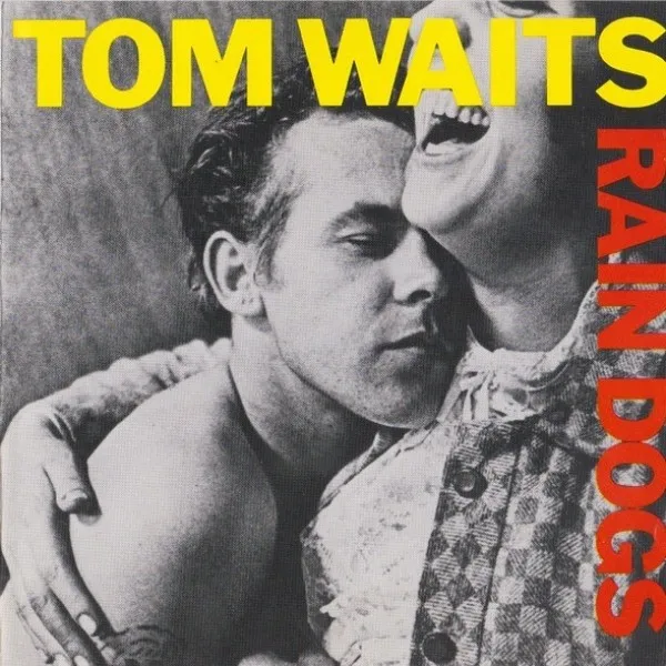 Tom Waits - Rain Dogs