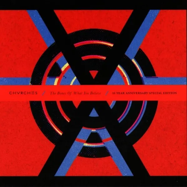 Chvrches - Bones Of What You Believe (10 Year Anniversary Edition)
