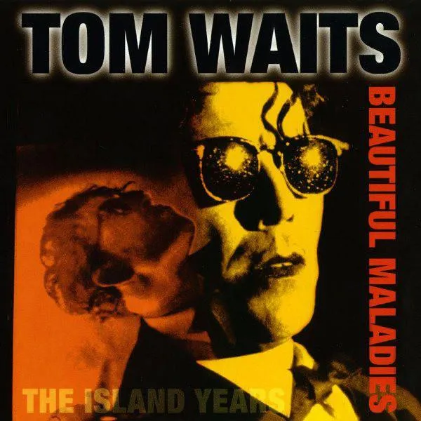 Tom Waits - Beautiful Maladies: Island Years