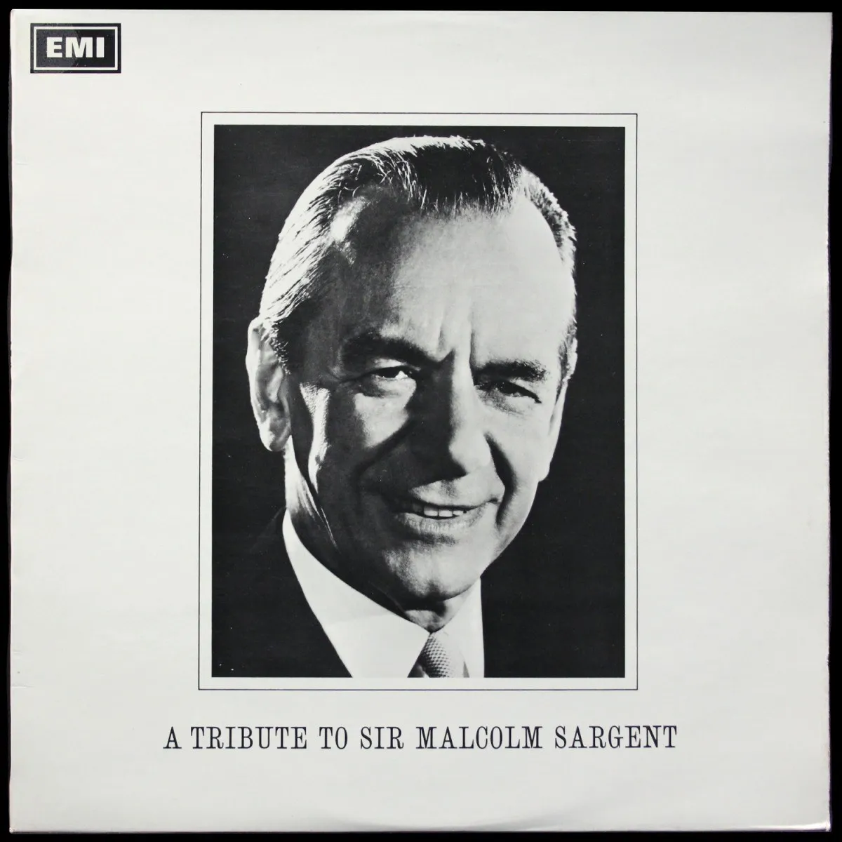 LP Sir Malcolm Sargent — A Tribute To Sir Malcolm Sargent (1895-1967) фото