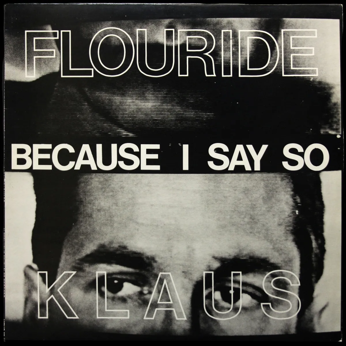 LP Klaus Flouride — Because I Say So фото