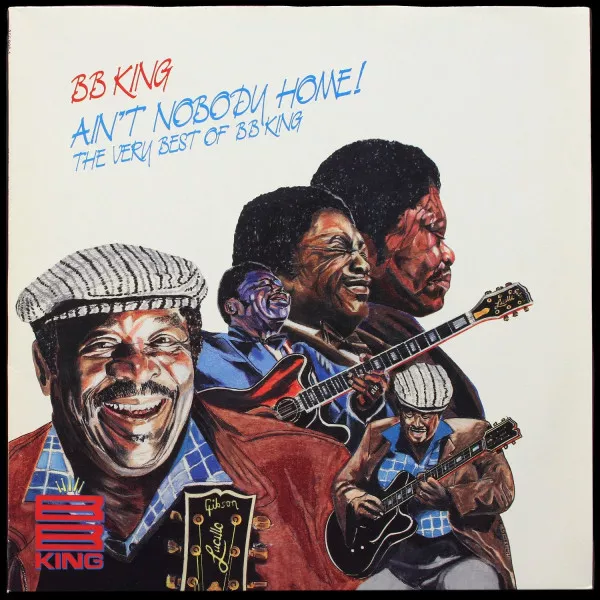 Ain't Nobody Home! (The Very Best Of BB King)