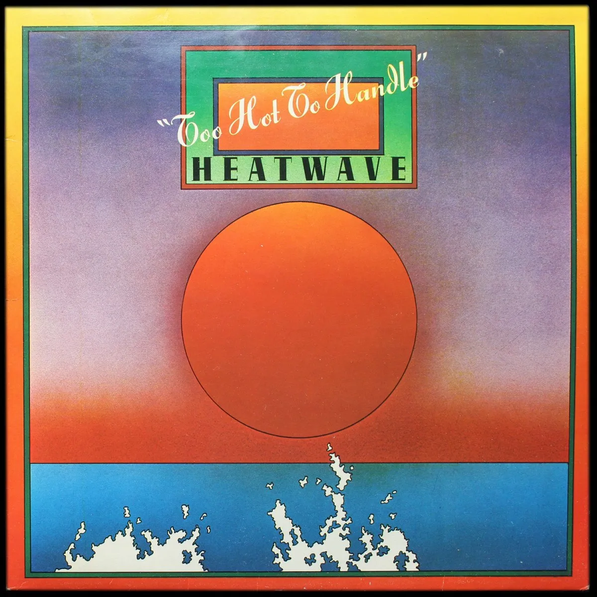 LP Heatwave — Too Hot To Handle фото