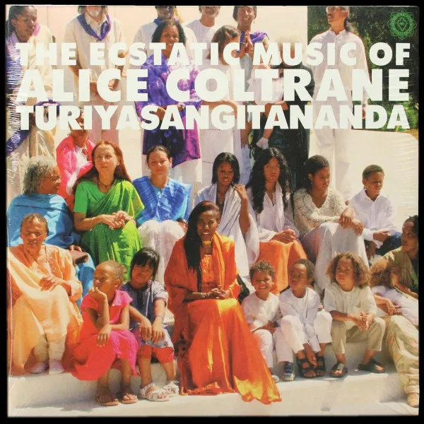 World Spiritually Classics 1: The Ecstatic Music Of Alice Coltrane Turiyasangitananda