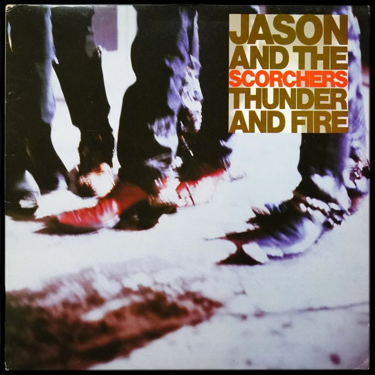 LP Jason And The Scorchers — Thunder And Fire фото