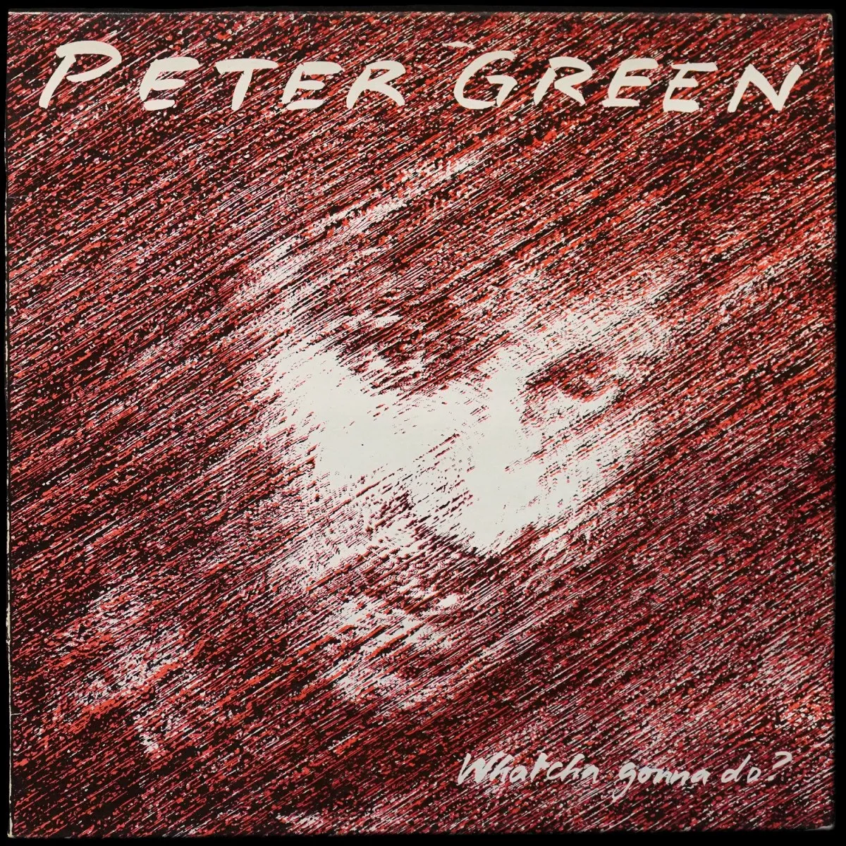 LP Peter Green — Whatcha Gonna Do? фото