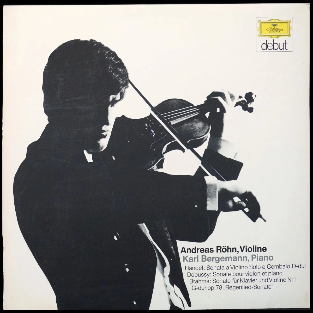 LP Andreas Rohn — Handel / Debussy / Brahms: Sonata A Violino Solo E Cembalo, D-dur / Sonate Pour Violon Et Piano / Sonate Für Klavier Und Violine, Nr. 1, G-dur, Op. 78 'Regenlied-Sonate' фото