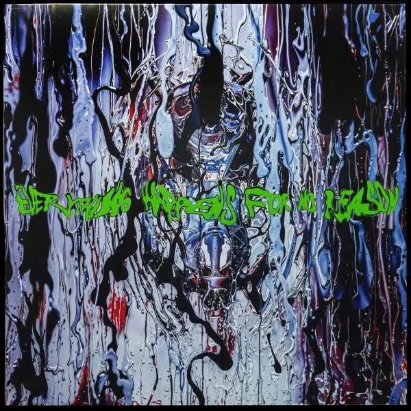 Everything Happens For No Reason