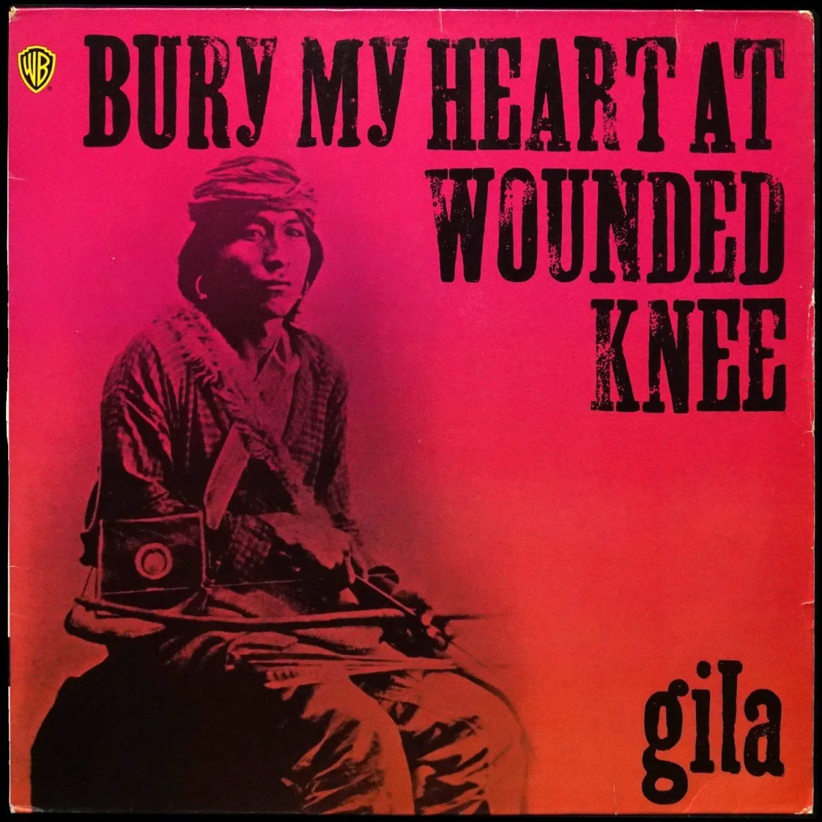 LP Gila — Bury My Heart At Wounded Knee фото